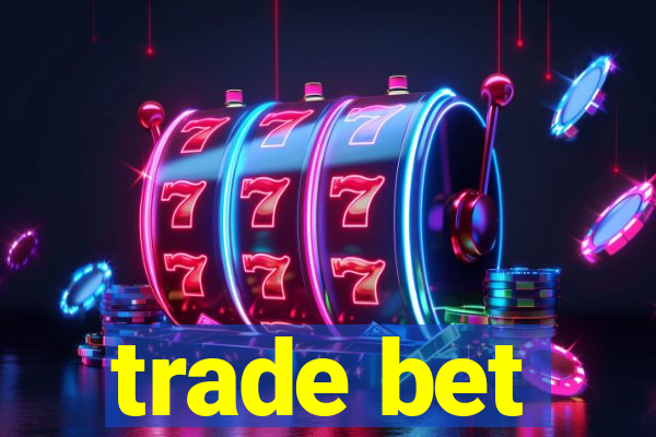 trade bet